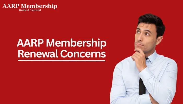 AARP Membership Renewal Concerns