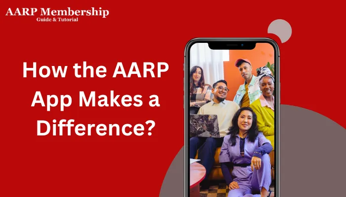 How the AARP App Makes a Difference