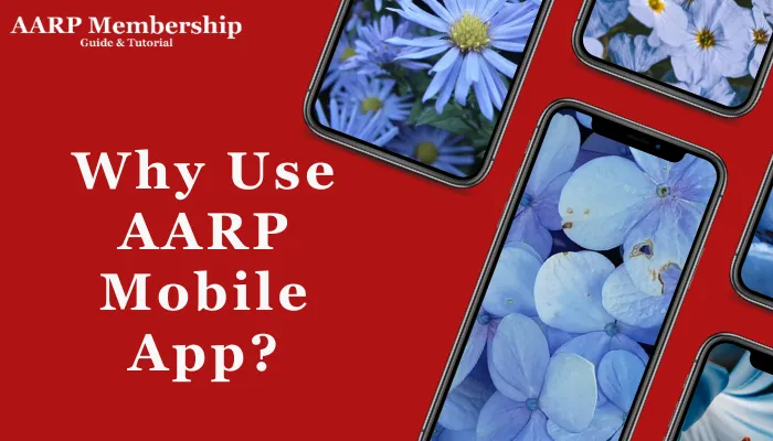 Why Use AARP Mobile App?