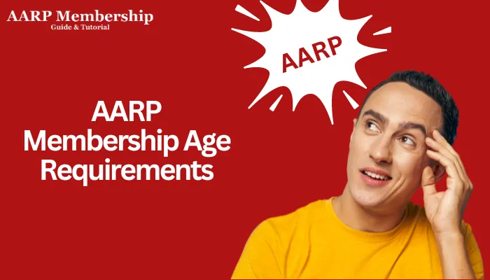 AARP Membership Age Requirements